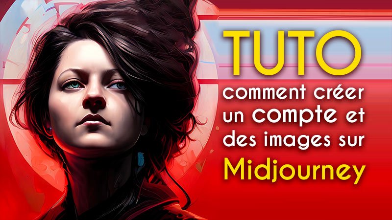 Tuto : comment créer un compte et des images sur Midjourney ?