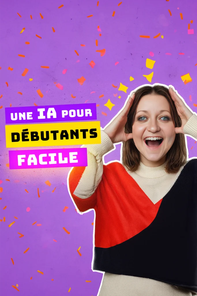 Image colorée avec une femme souriante, des confettis en arrière-plan, et le texte 'UNE IA POUR DÉBUTANTS FACILE'